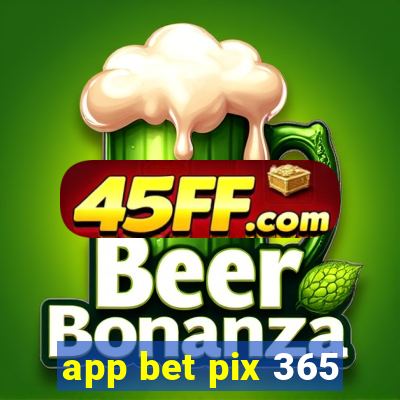 app bet pix 365
